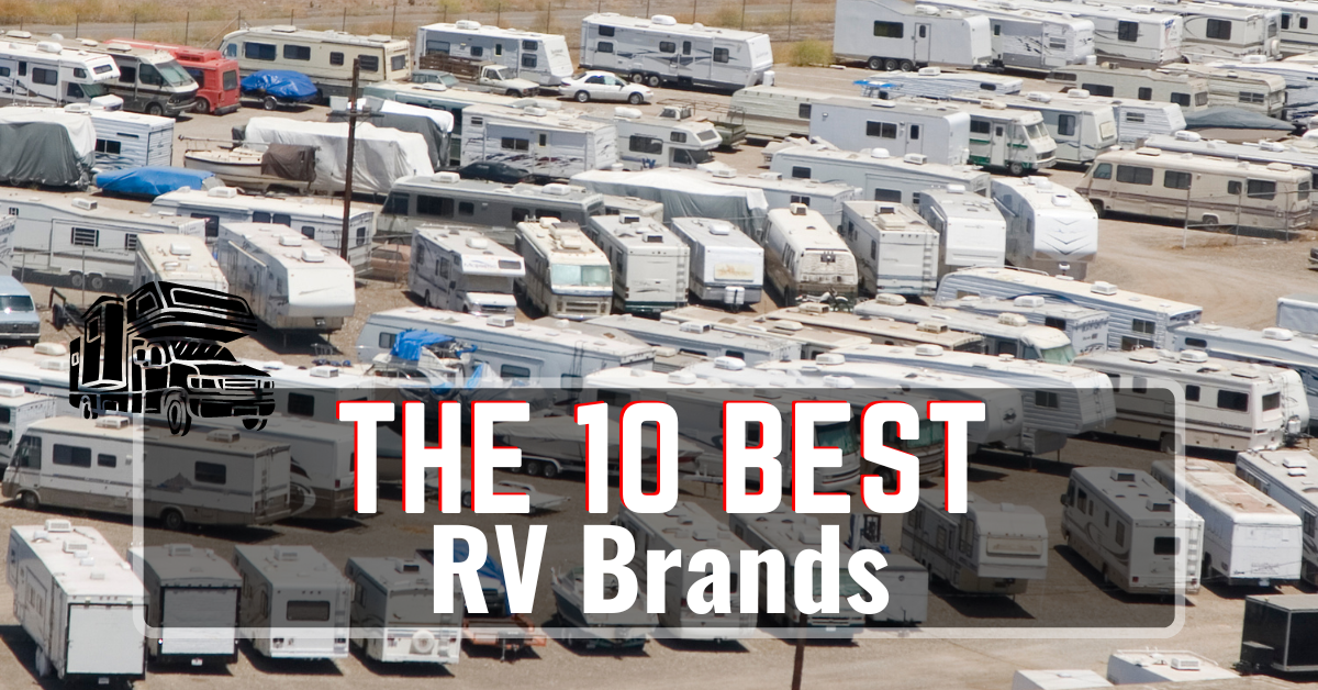 12 Best RV Brands Of 2024 (And How To Identify A Good Brand)