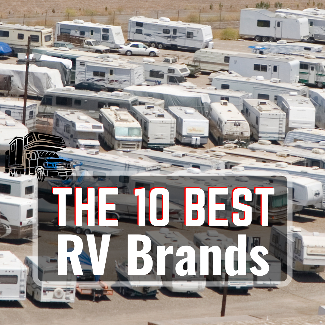12 Best RV Brands Of 2024 (And How To Identify A Good Brand)